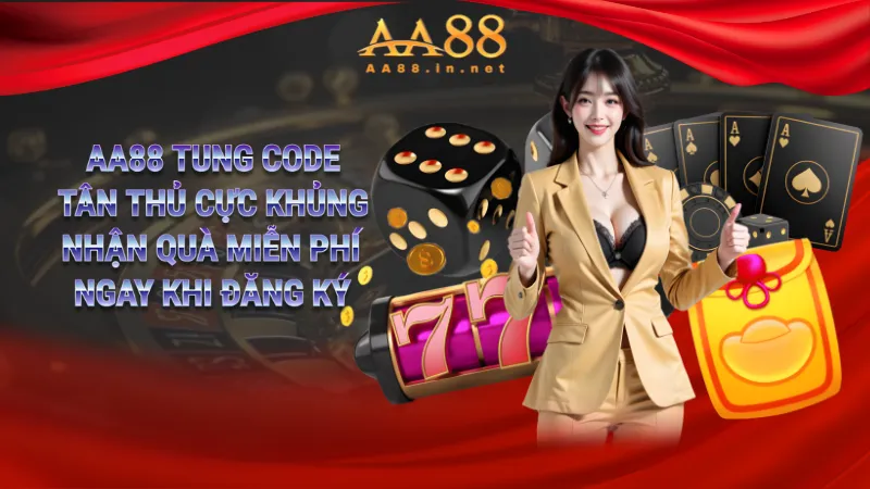 AA88 tung Code Tân Thủ cực khủng – Nhận quà miễn phí ngay khi đăng ký!